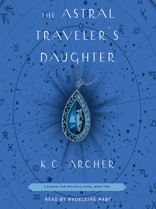 Title details for The Astral Traveler's Daughter by K.C. Archer - Available